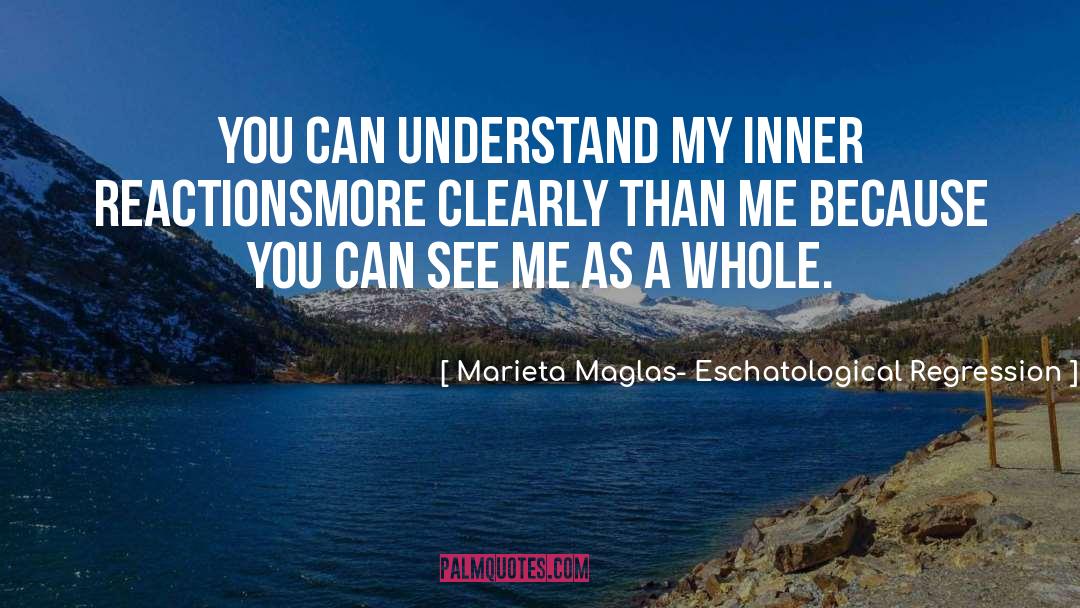 Inner Listening quotes by Marieta Maglas- Eschatological Regression