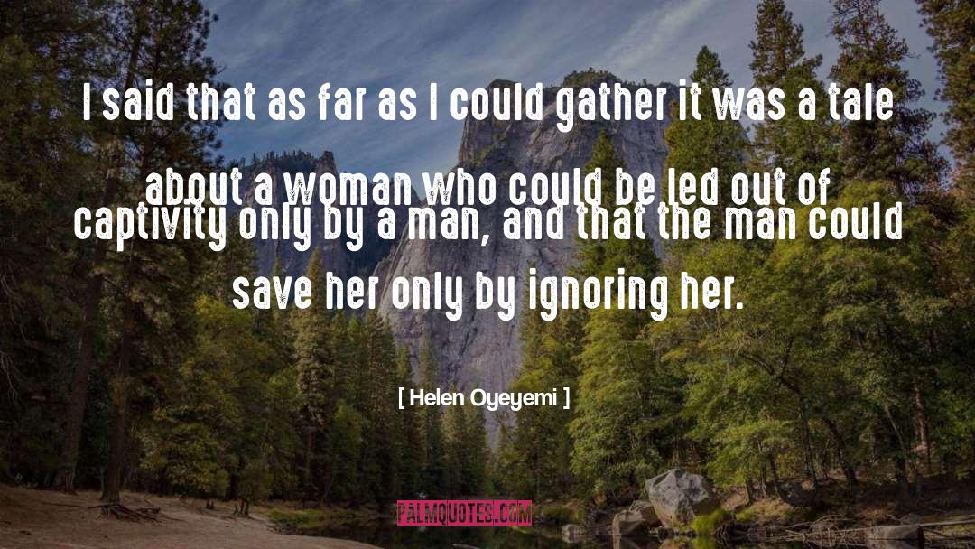 Inner Man And Woman quotes by Helen Oyeyemi