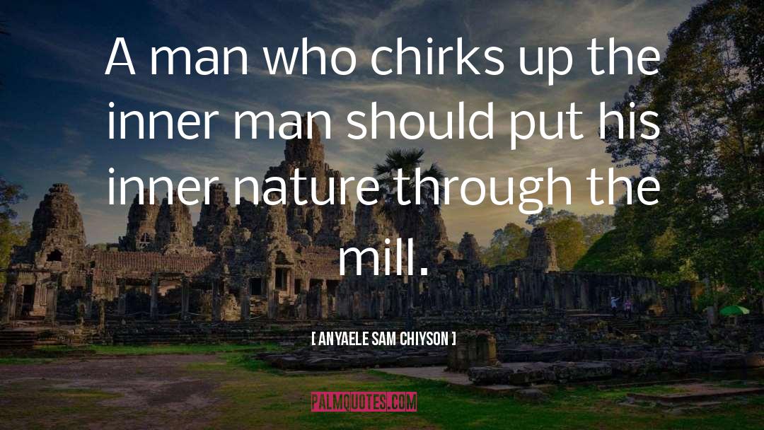 Inner Nature quotes by Anyaele Sam Chiyson