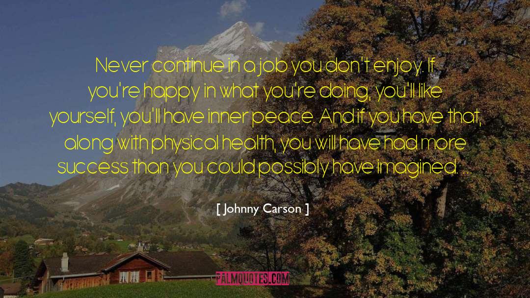 Inner Peace And Happiness quotes by Johnny Carson