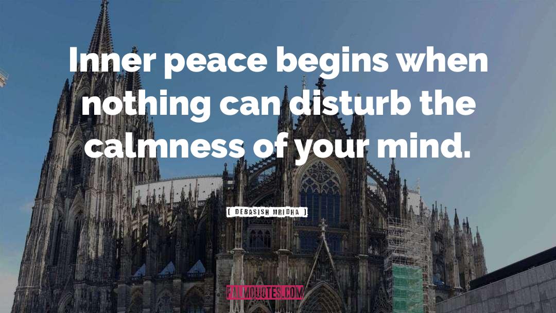 Inner Peace quotes by Debasish Mridha