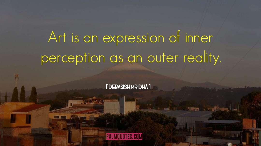 Inner Perception quotes by Debasish Mridha
