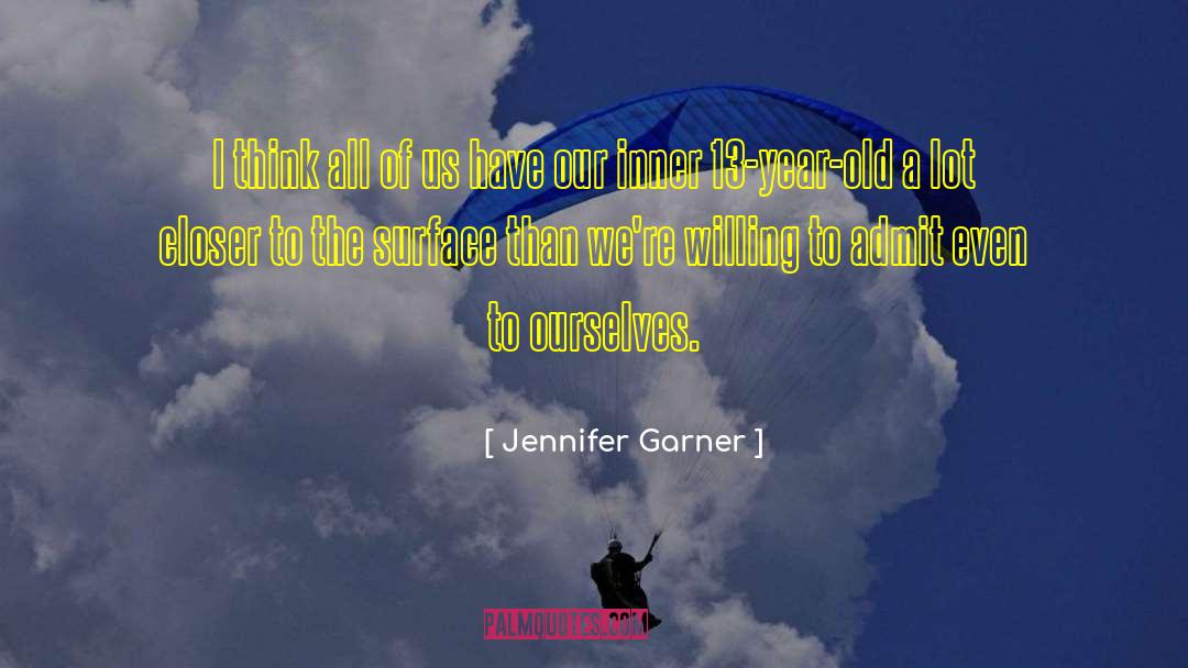 Inner Perceptions quotes by Jennifer Garner