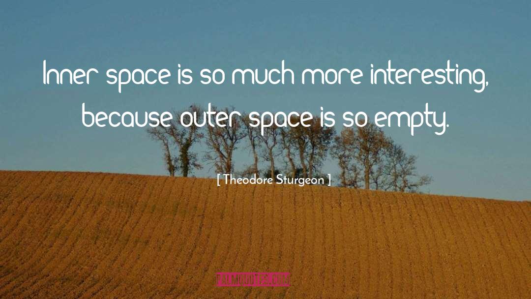 Inner Space quotes by Theodore Sturgeon