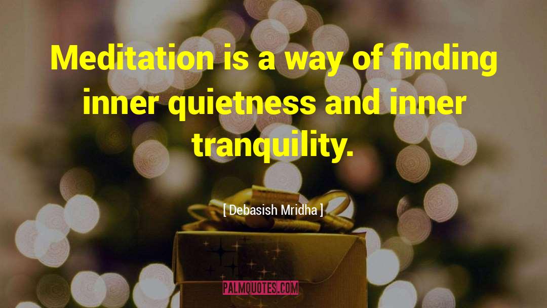 Inner Tranquility quotes by Debasish Mridha
