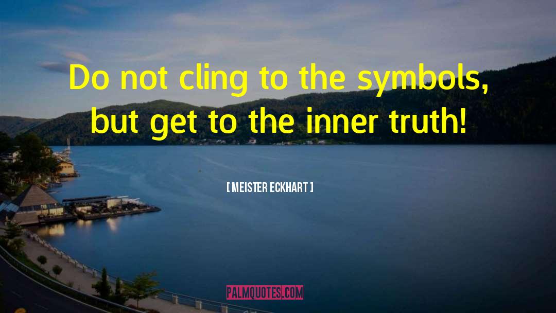 Inner Truth quotes by Meister Eckhart