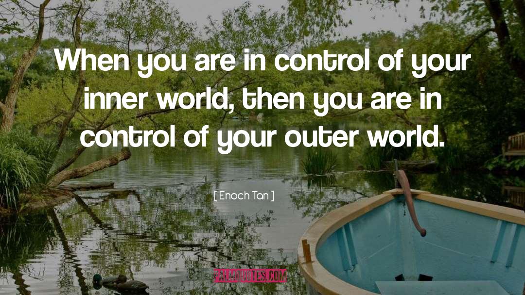 Inner World quotes by Enoch Tan