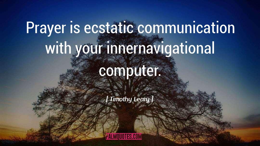 Innernavigational quotes by Timothy Leary