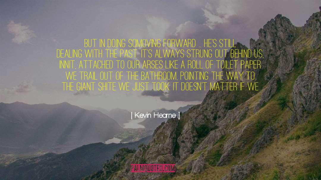 Innit quotes by Kevin Hearne