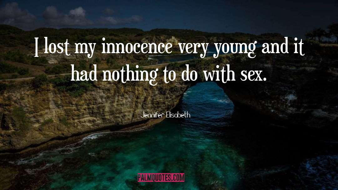 Innocence And Growing Up Tkam quotes by Jennifer Elisabeth