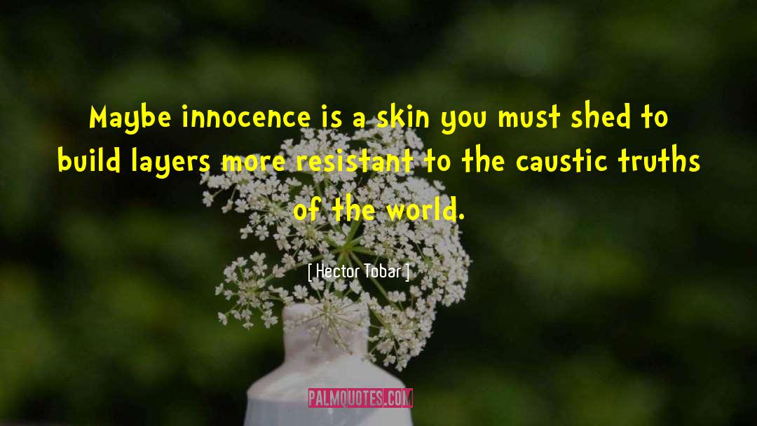 Innocence And Growing Up Tkam quotes by Hector Tobar