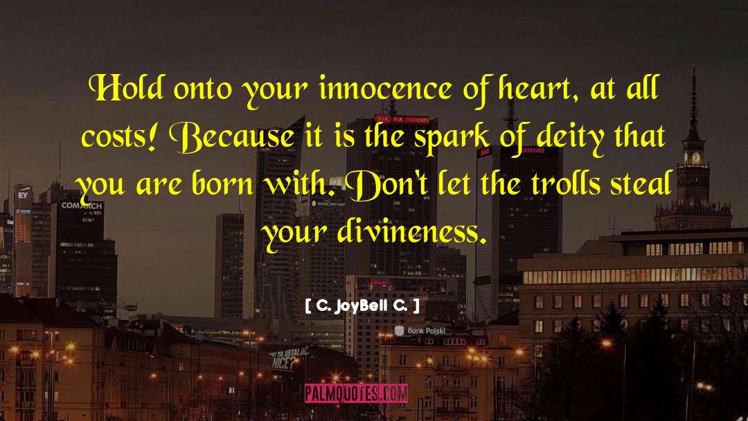 Innocence And Growing Up Tkam quotes by C. JoyBell C.