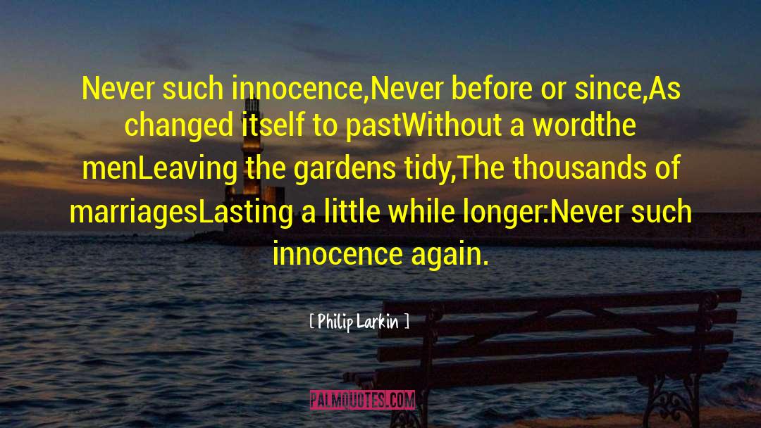 Innocence And Growing Up Tkam quotes by Philip Larkin