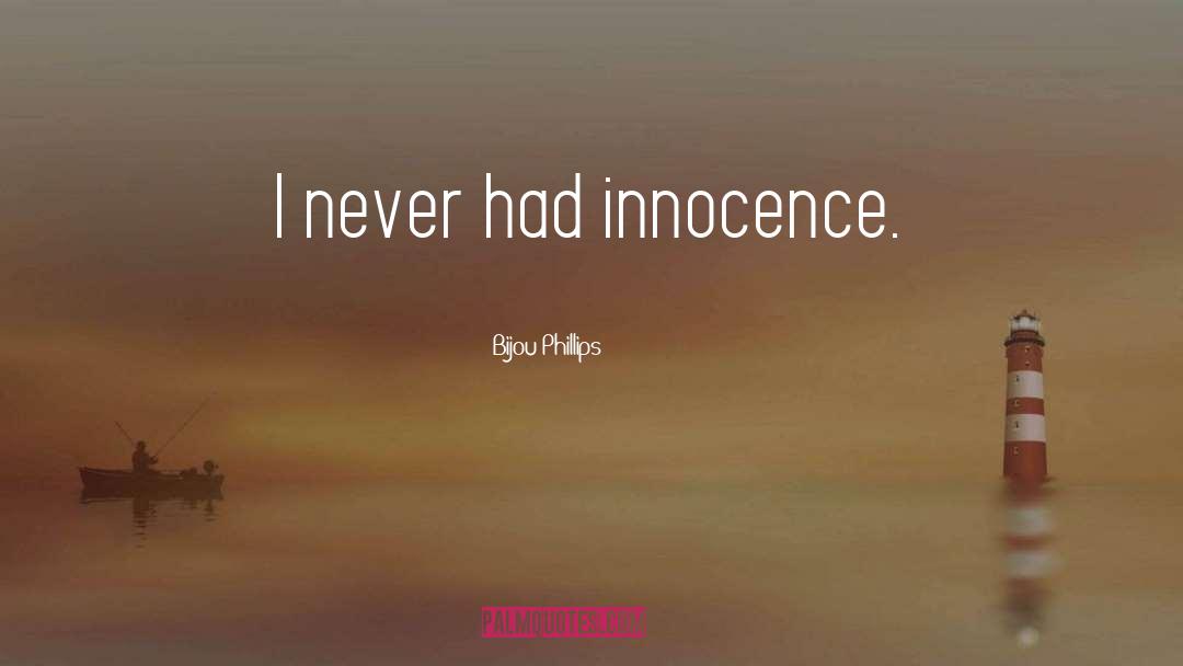 Innocence And Growing Up Tkam quotes by Bijou Phillips