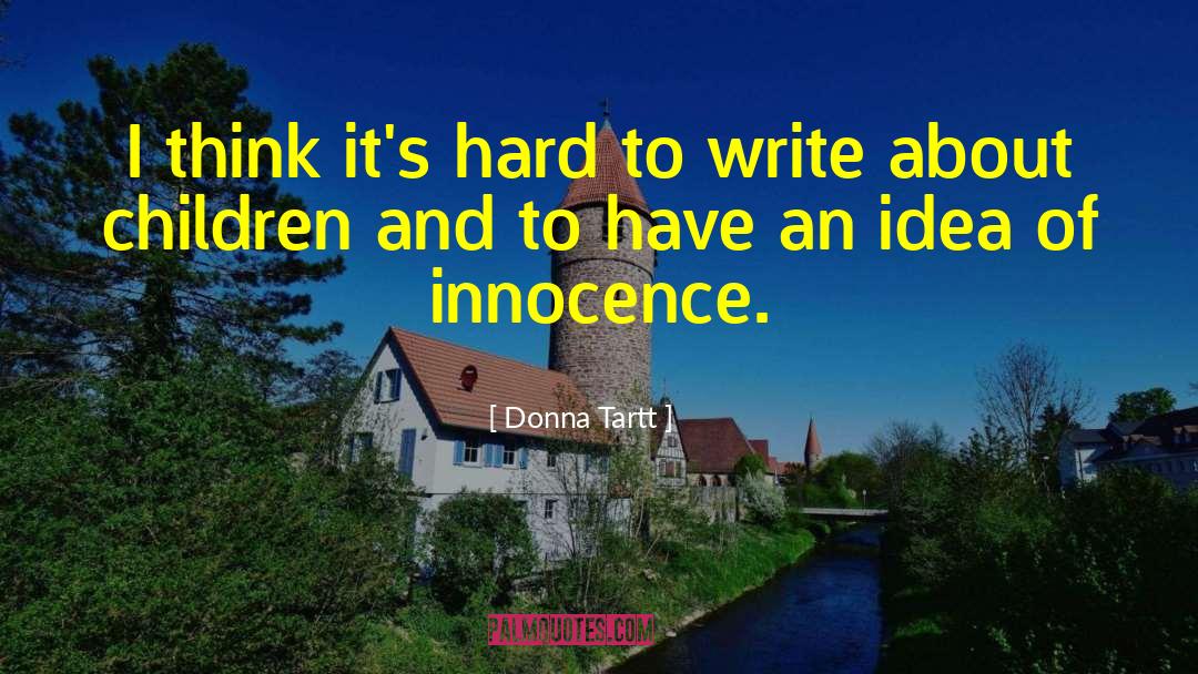 Innocence And Growing Up Tkam quotes by Donna Tartt