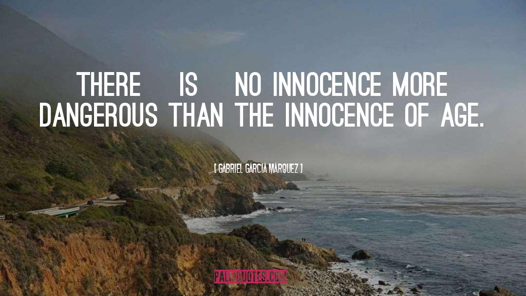 Innocence And Growing Up Tkam quotes by Gabriel Garcia Marquez