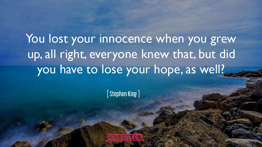 Innocence And Growing Up Tkam quotes by Stephen King