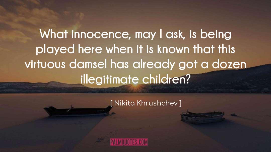 Innocence quotes by Nikita Khrushchev