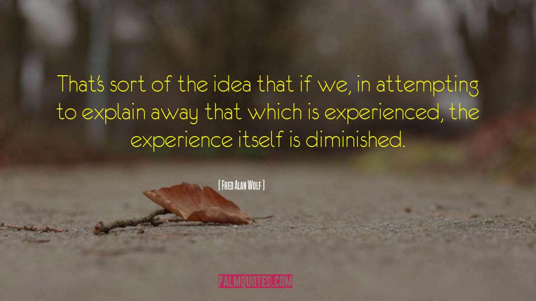 Innocence Vs Experience quotes by Fred Alan Wolf