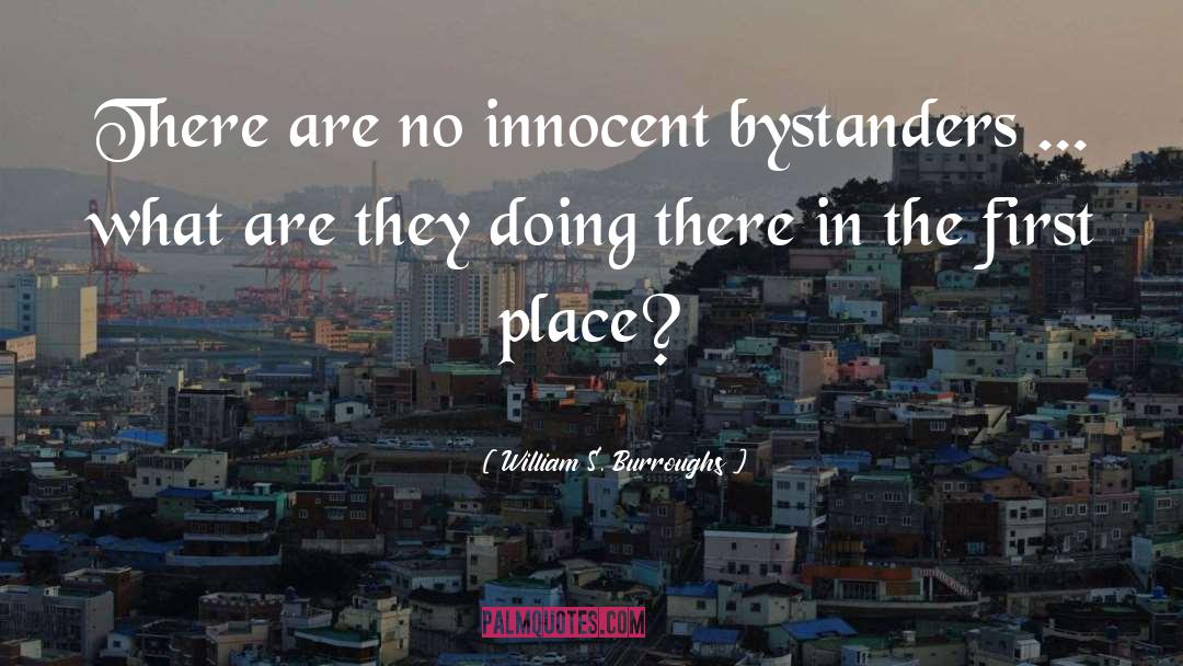 Innocent Bystanders quotes by William S. Burroughs