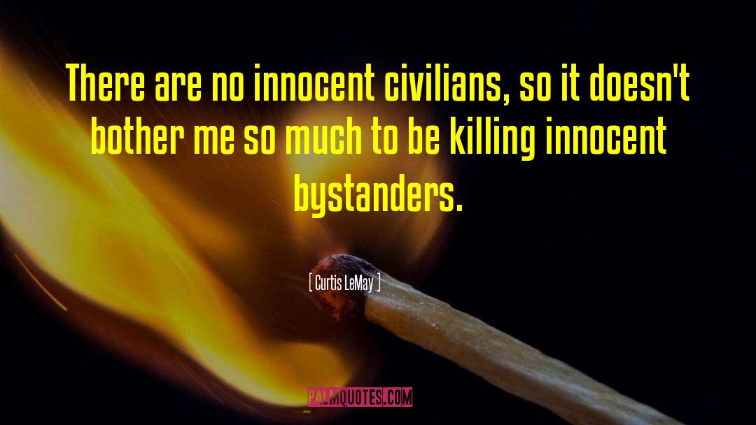 Innocent Bystanders quotes by Curtis LeMay