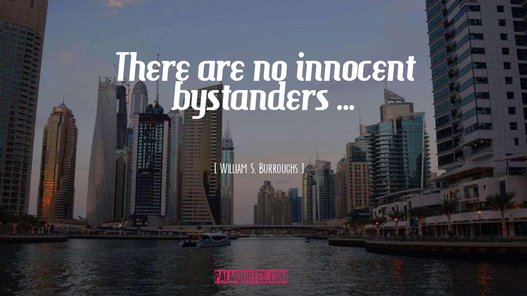 Innocent Bystanders quotes by William S. Burroughs