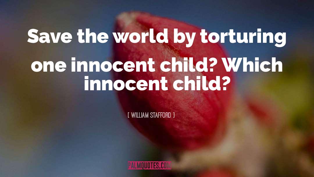 Innocent Child quotes by William Stafford