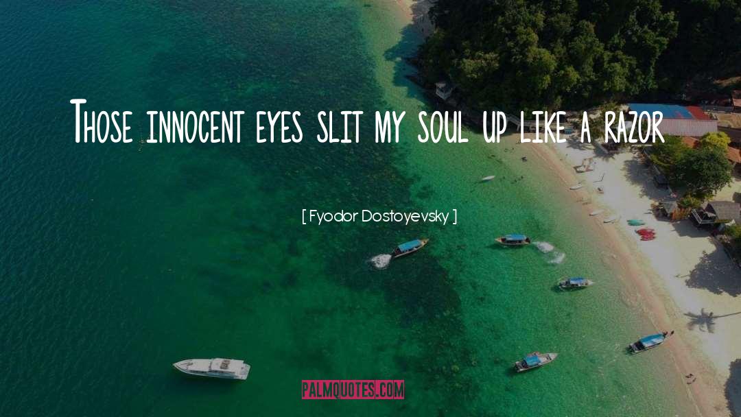 Innocent Eyes quotes by Fyodor Dostoyevsky