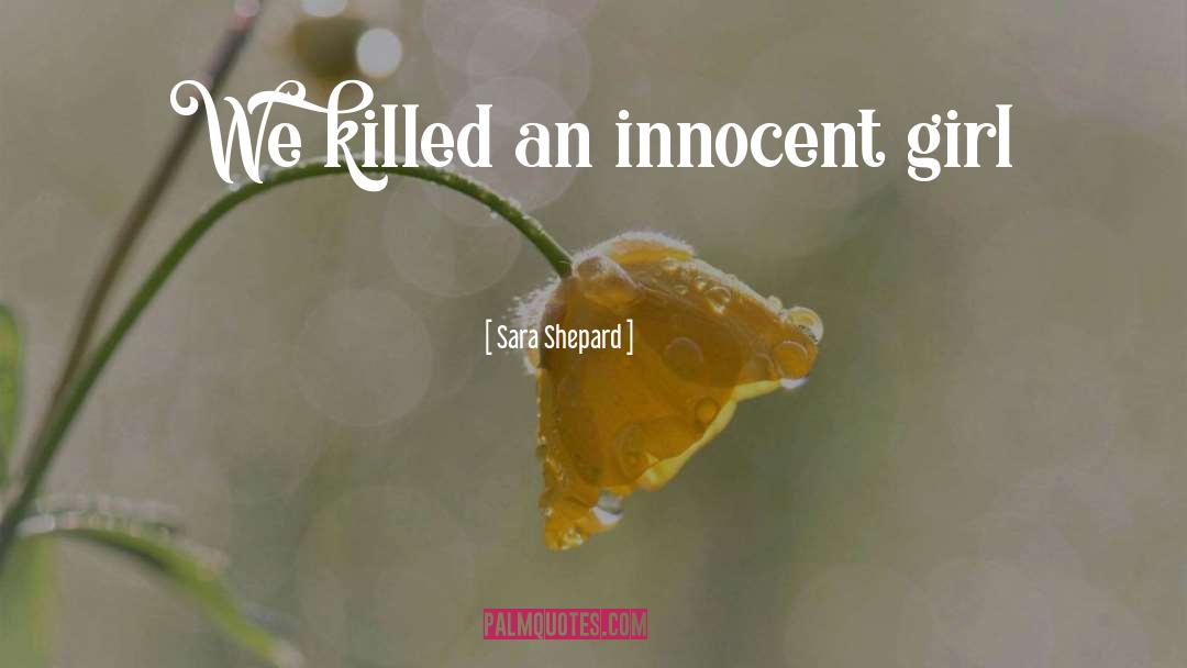 Innocent Girl quotes by Sara Shepard