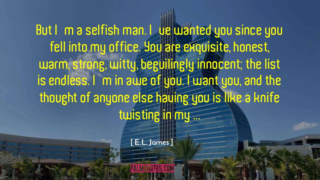 Innocent Man Destroyed quotes by E.L. James