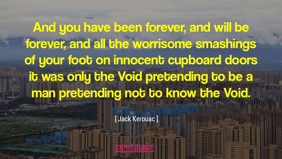Innocent Man Destroyed quotes by Jack Kerouac