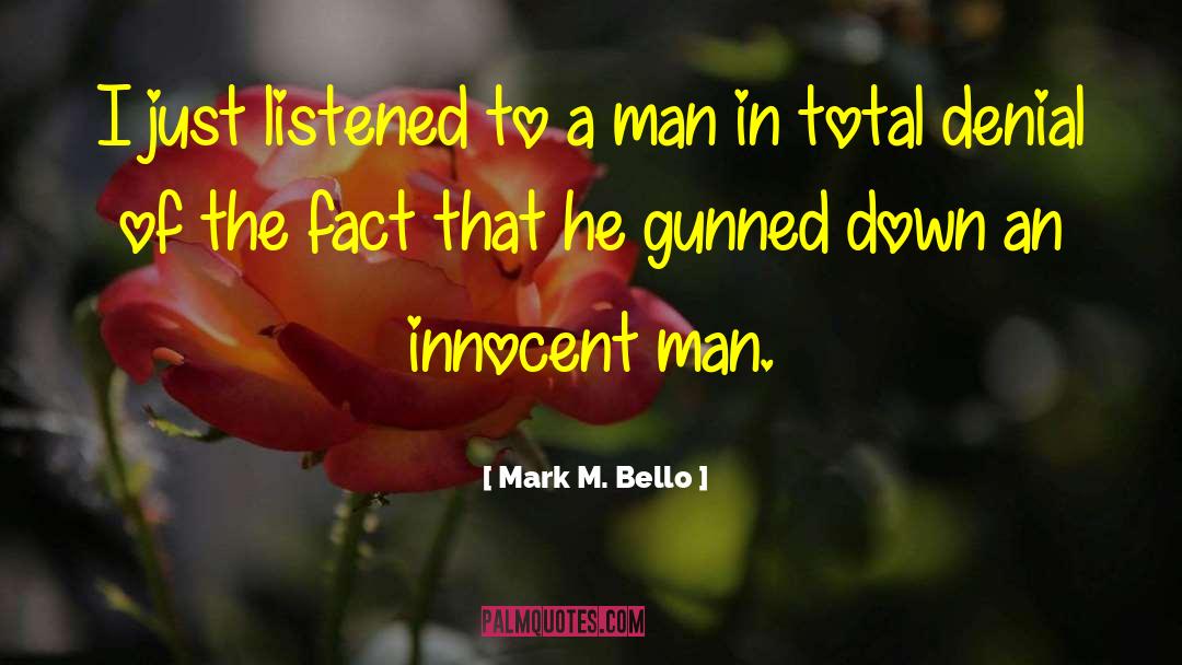Innocent Man quotes by Mark M. Bello