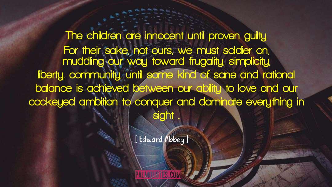 Innocent Until Proven Guilty quotes by Edward Abbey