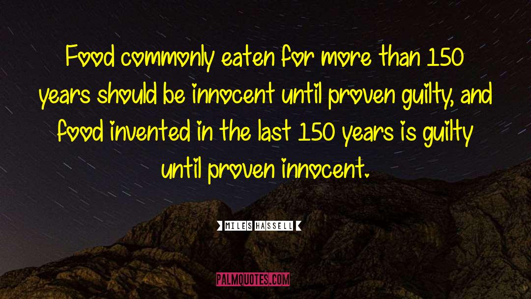 Innocent Until Proven Guilty quotes by Miles Hassell