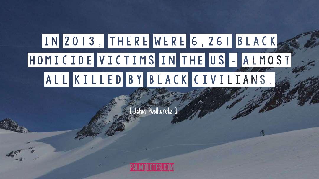 Innocent Victims quotes by John Podhoretz