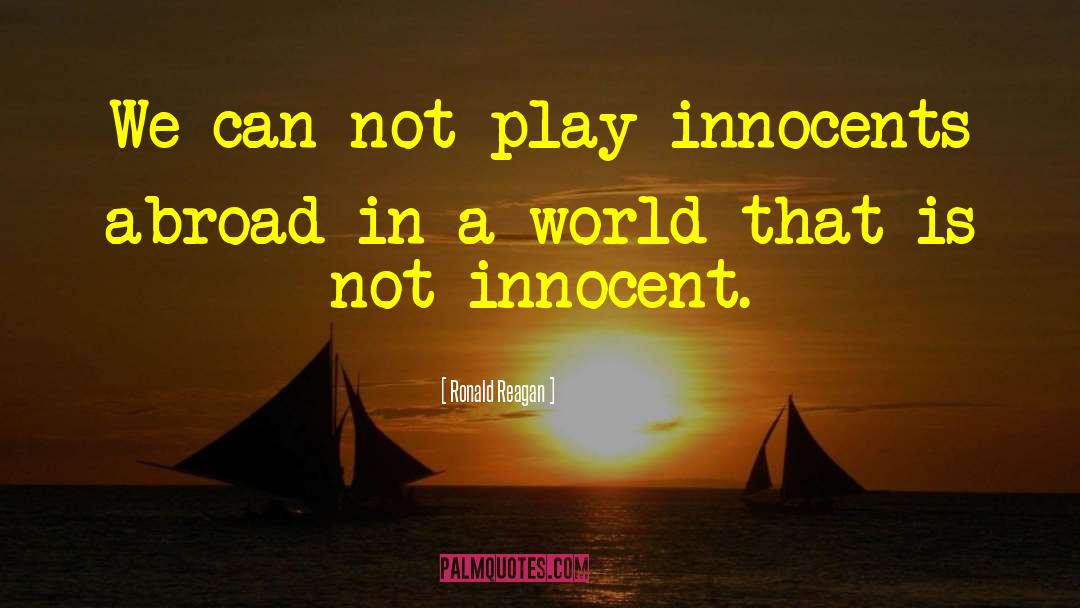 Innocents Abroad quotes by Ronald Reagan