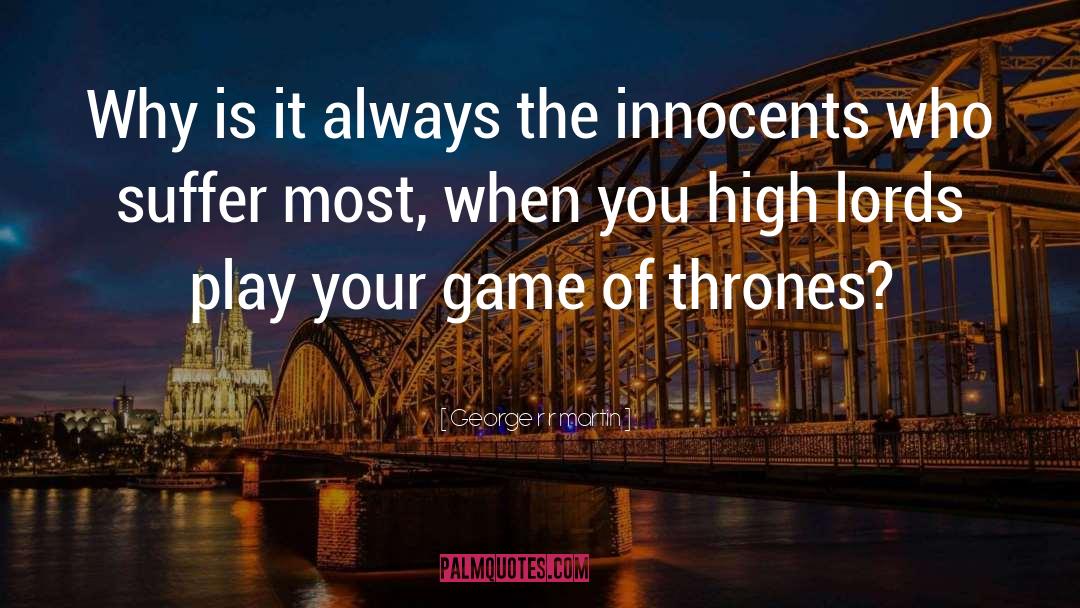 Innocents quotes by George R R Martin