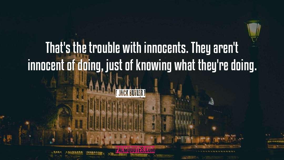 Innocents quotes by Jack Butler