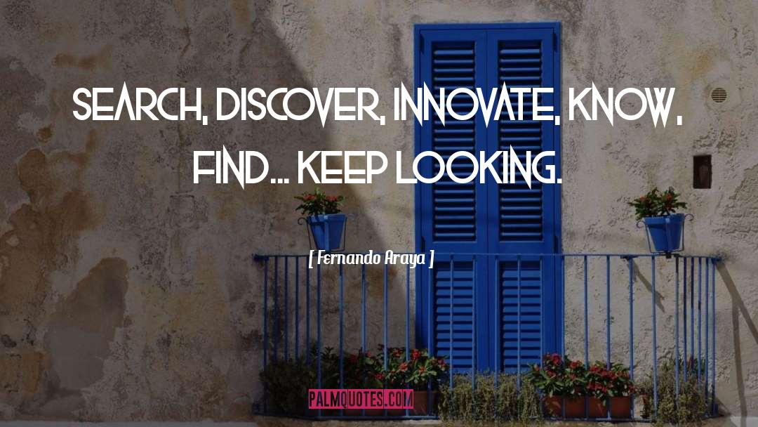 Innovate quotes by Fernando Araya