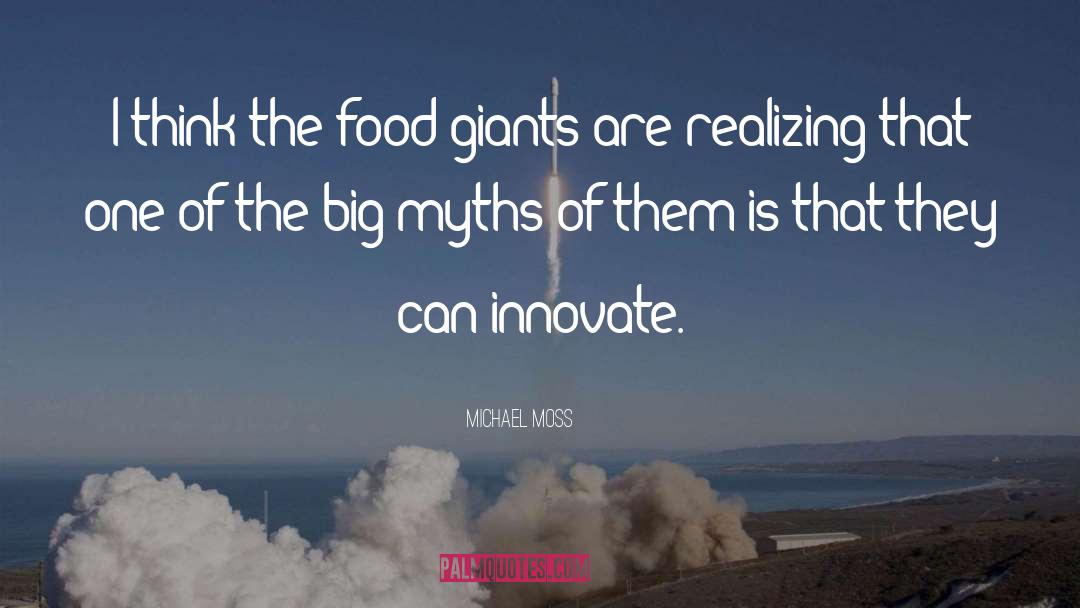 Innovate quotes by Michael Moss