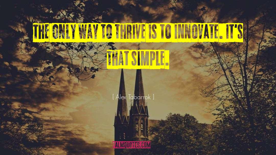Innovate quotes by Alex Tabarrok