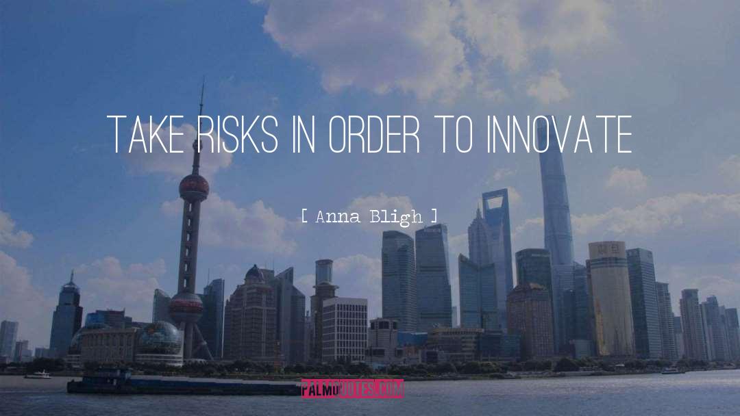 Innovate quotes by Anna Bligh