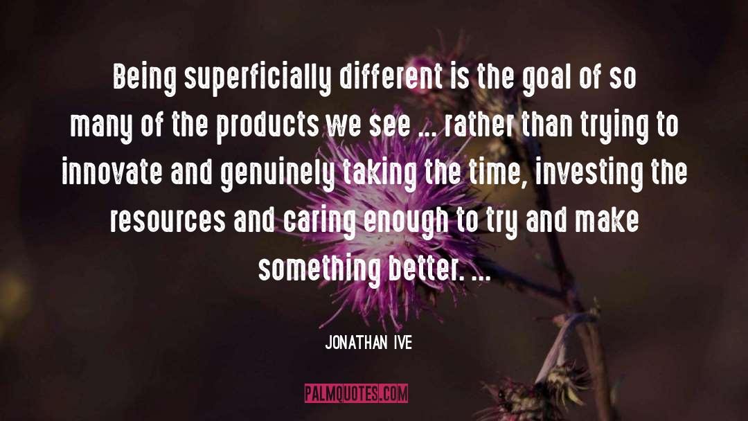 Innovate quotes by Jonathan Ive