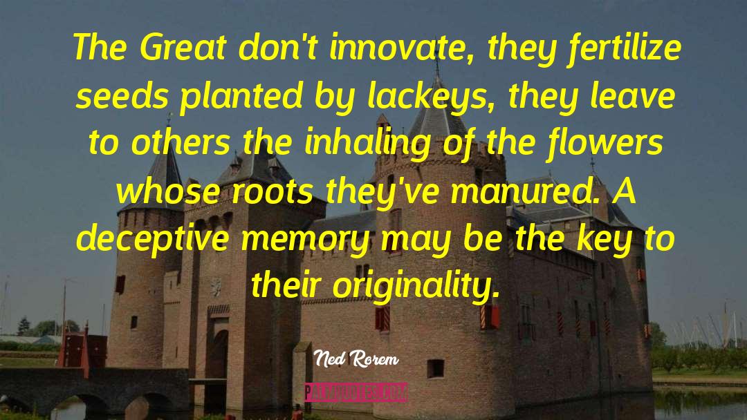 Innovate quotes by Ned Rorem