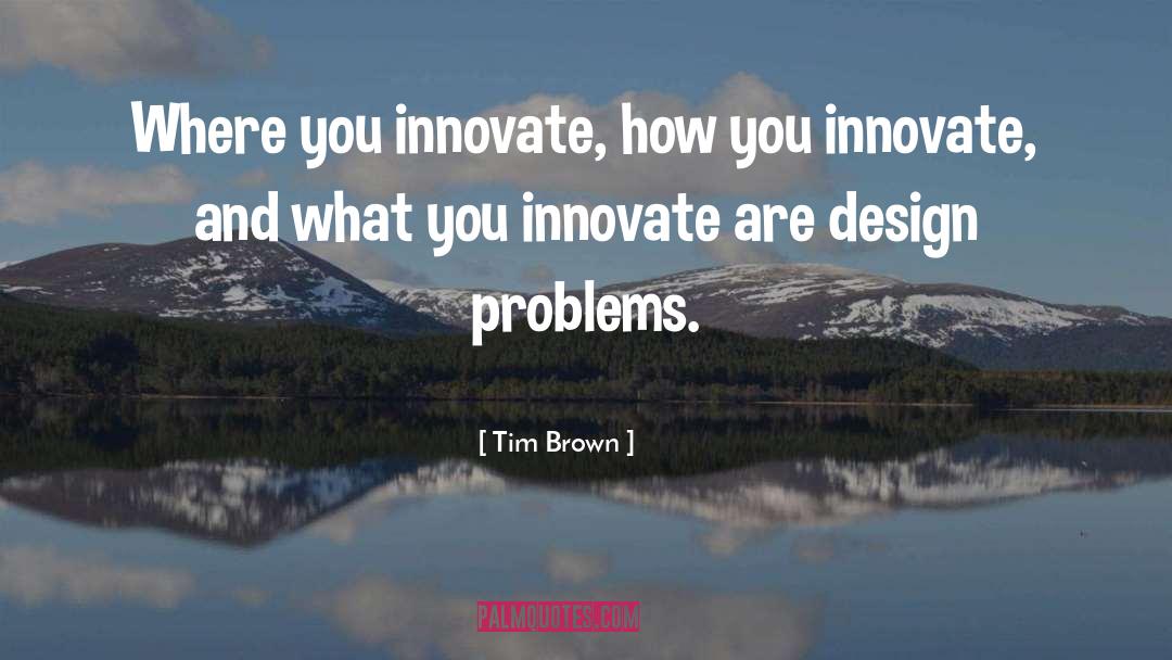 Innovate quotes by Tim Brown