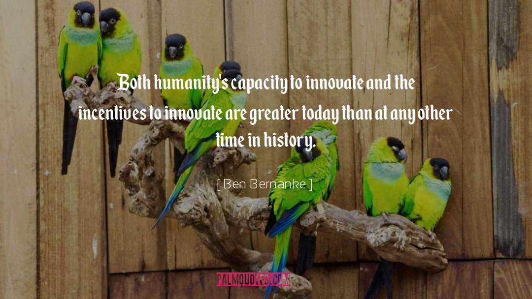 Innovate quotes by Ben Bernanke