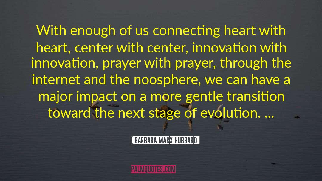 Innovation And Research quotes by Barbara Marx Hubbard