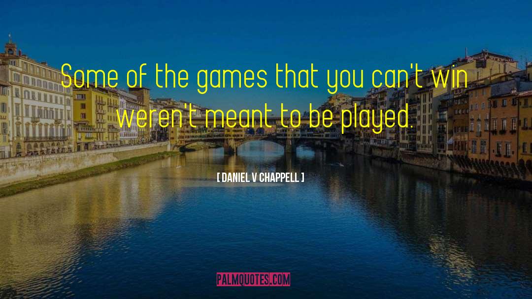 Innovation Games quotes by Daniel V Chappell