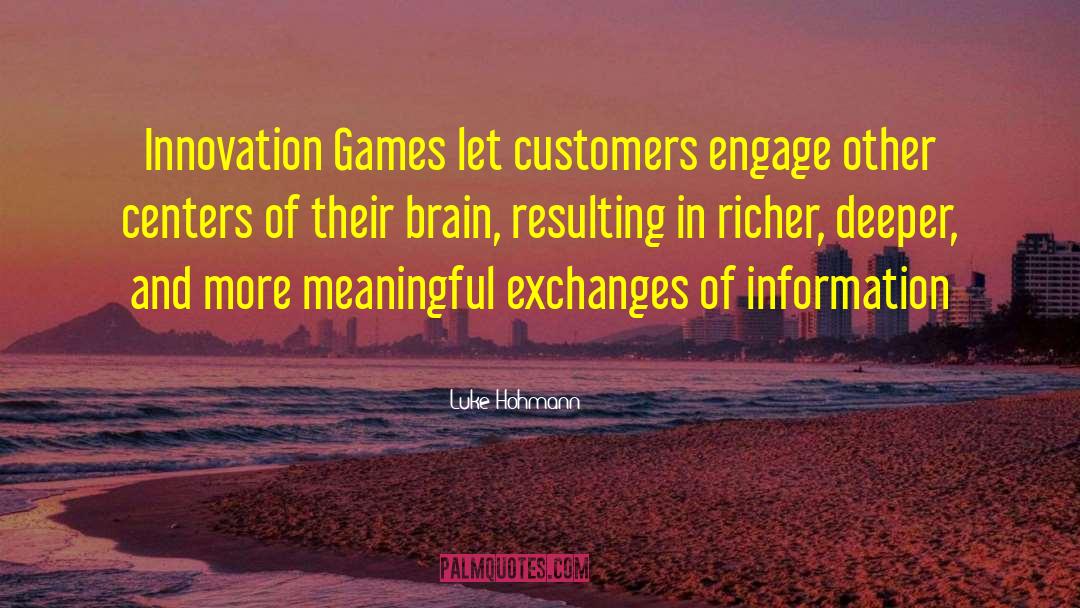 Innovation Games quotes by Luke Hohmann