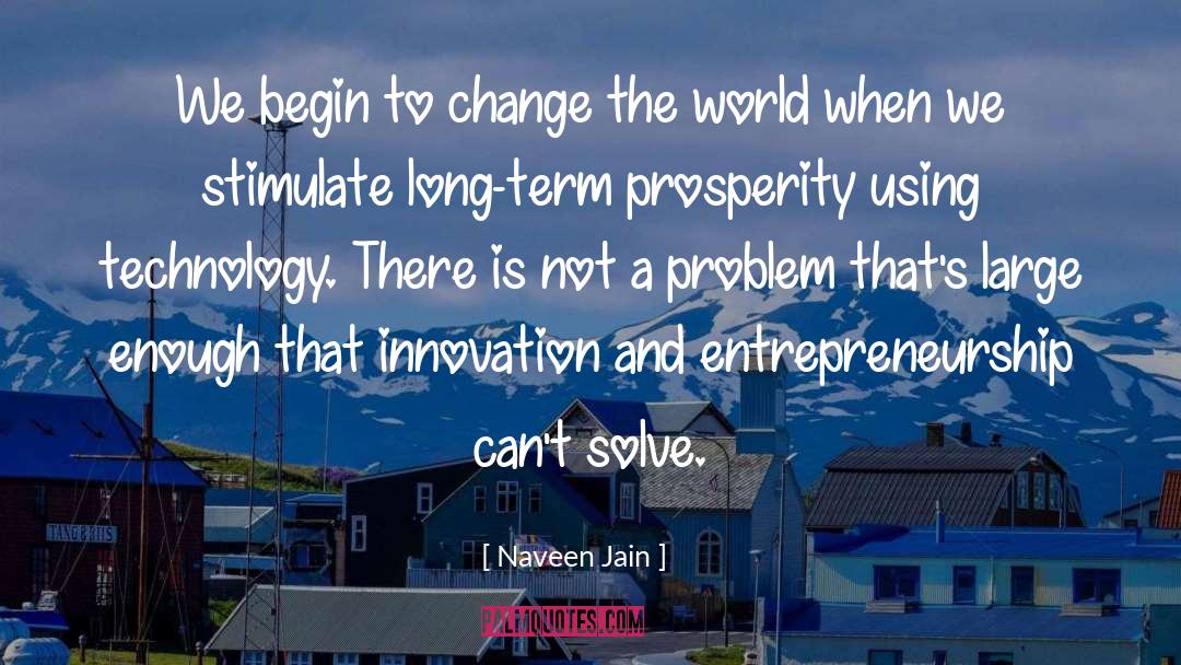 Innovation Inspiration quotes by Naveen Jain